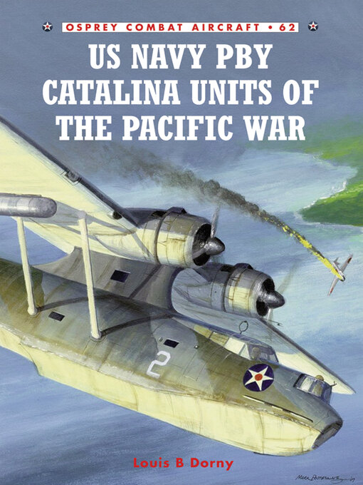 Title details for US Navy PBY Catalina Units of the Pacific War by Louis B Dorny - Wait list